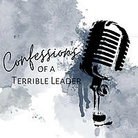 Confessions of a Terrible Leader