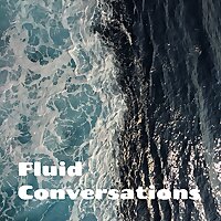 Fluid Conversations