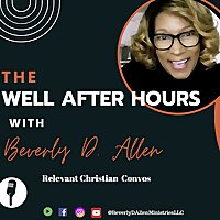 The Well After Hours - Host Beverly D. Allen