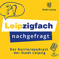 Leipzigfach nachgefragt Der Karrierepodcast der Stadt Leipzig