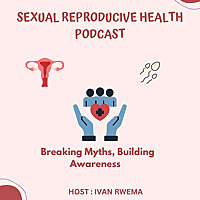 The Sexual Reproductive Health podcast