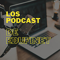 Los Podcast de Educaci&oacute;n Financiera de Edufinet