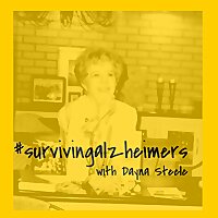 #survivingalzheimers with Dayna Steele