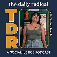 The Daily Radical: A Social Justice Podcast