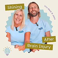 Brain or Shine - Shining After Brain Injury