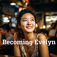 Becoming Evelyn