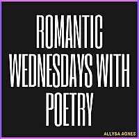 Romantic Wednesdays With Poetry