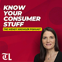 Know Your Consumer Stuff: The Wendy Knowler Podcast