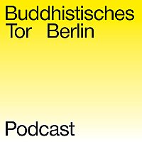 Buddhistisches Tor Berlin Podcast