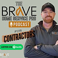 The BRAVE Home Service Pro Podcast