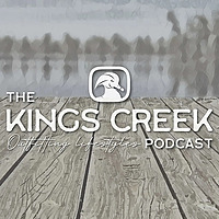 The Kings Creek Podcast