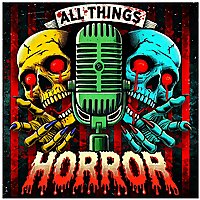 All Things Horror