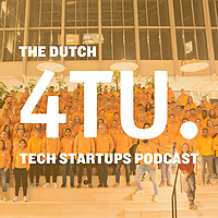 The Dutch 4TU Tech Startups Podcast