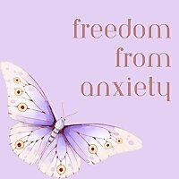 Freedom from Anxiety