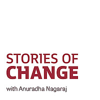 Stories of Change with Anuradha Nagaraj