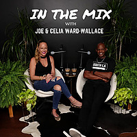In The Mix with Joe and Celia Ward-Wallace