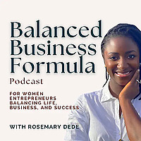 Intentional Strategies for Female Solopreneurs Balancing Life and Business: Balanced Business Formul