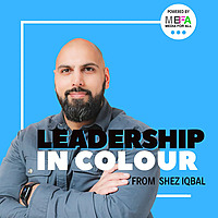 Leadership in Colour from Shez Iqbal, Powered by Media For All [MEFA]