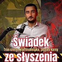 Świadek ze słyszenia (true crime)