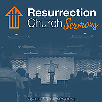Resurrection Church Sermons