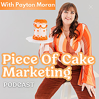 Piece Of Cake Marketing Podcast