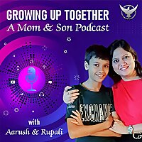 Growing Up Together A Mom & Son Podcast