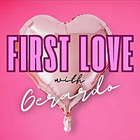 First Love! With Gerardo