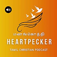 HEARTPECKER - Tamil Christian Podcast