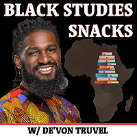 Black Studies Snacks with De'Von Truvel