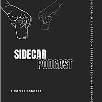 Sidecar Podcast: A Coffee Podcast