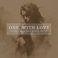 One, With Love: Stories from Single Parent Families