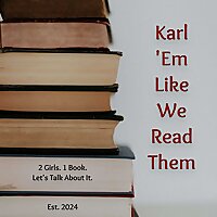 Karl 'Em Like We Read Them