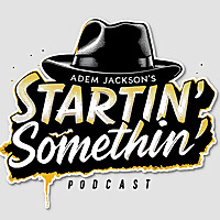 STARTIN' SOMETHIN'