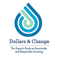 Dollars & Change: The Expert's Guide to Sustainable and Responsible Investing