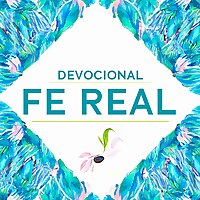 Devocional Fe Real