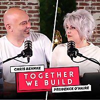 Together We Build With Chris Behnke + Prudence O'Haire