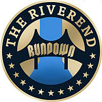 The Riverend Rundown