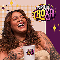 Papel de Troxa por Amanda Souza