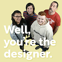 Well, you're the designer...