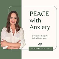 PEACE with Anxiety: Simple Anxiety Tips for High Achieving Moms