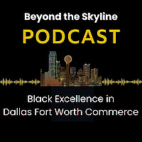Beyond the Skyline: Black Excellence in Dallas Fort Worth Commerce