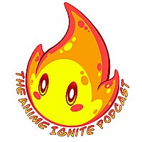 Anime Ignite Podcast