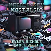 Needlessly Nostalgic