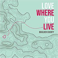 Love Where You Live: Boulder County