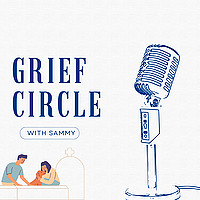 Grief Circle with Sammy