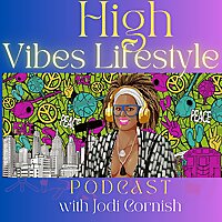 High Vibes Lifestyle Podcast