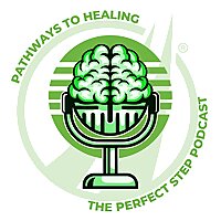 The Perfect Step Podcast: Pathways to Healing
