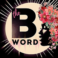 The B* Word