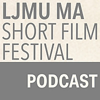 The LJMU MA Short Film Festival Podcast