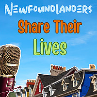 Newfoundlanders Share Their Lives